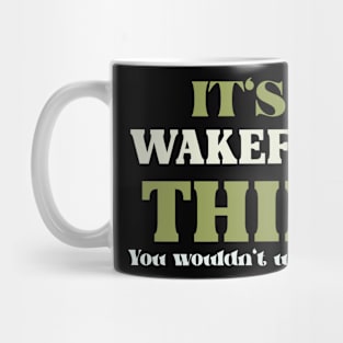 It's a Wakefield Thing You Wouldn't Understand Mug